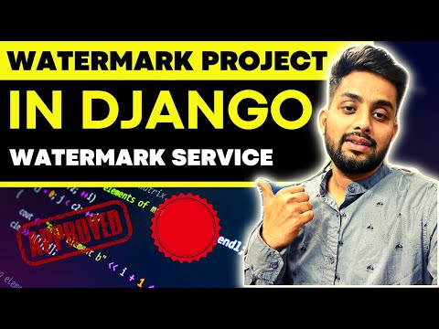 Create a Awesome Watermark Service in Django | Very Awesome Django Project thumbnail