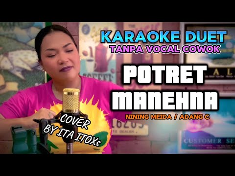 POTRET MANEHNA ~ NINING MEIDA & ADANG C || KARAOKE DUET TANPA VOCAL COWOK - COVER BY ITA ITOXS