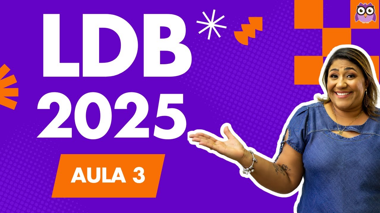 LDB ATUALIZADA 2025 - AULA 3: PRINCÍPIOS DA EDUCAÇÃO NACIONAL