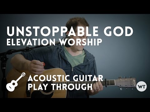Unstoppable God - Elevation Worship