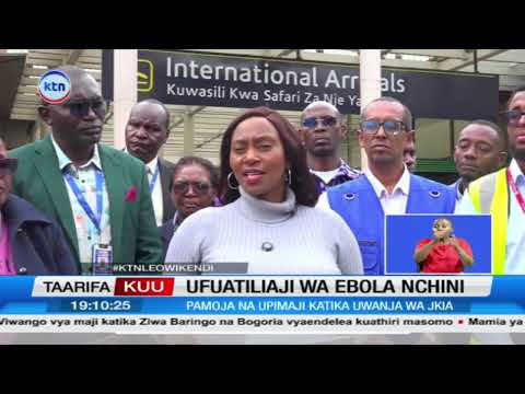 Kenya imeimarisha uchunguzi wa wasafiri ili kuzuia kuingia kwa maambukizi ya Ebola