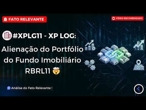 Thumbnail do vídeo: #XPLG11 faz ALIENAÇÃO DO PORTFÓLIO DO #RBRL11. A Transação de R$ 1,6 BILHÃO. O FIM DO RBRL11?