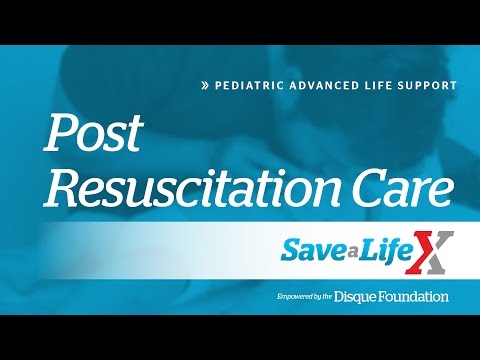 20. SaveALifeX: PALS - Post Resuscitation Care