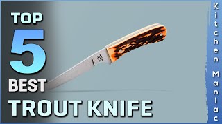 Top 5 Best Trout Knives Review 2025 | for Beginners and Professionals
