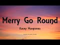 Kacey Musgraves - Merry Go Round (Lyrics)