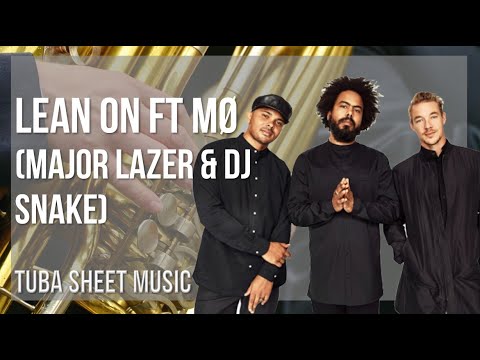 Tuba Sheet Music: How to play Lean On ft MØ by Major Lazer & DJ Snake