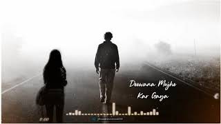 Download lagu Deewana Mujhe Kar Gaya Jana Tera (From'Khuda Gawah') Lyrics #status mp3