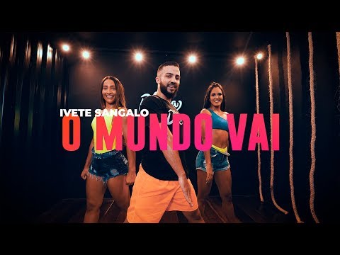 O Mundo Vai - Ivete Sangalo - Coreografia: Mete Dança