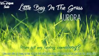 [Lyrics + Vietsub] AURORA - Little Boy In The Grass
