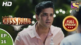 Crossroads - Ep 16 - Full Episode - 11th July, 2018