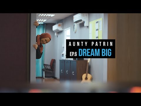 Aunty Patrin Ep.6 "Dream Big" Season 1