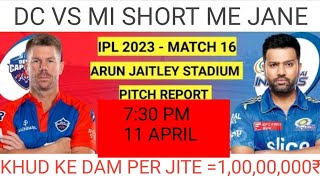 IPL 2023 MATCH 16 || DC VS MI SHORT ME JANE PITCH REPORT ARUN JAITLEY STADIUM KA ||