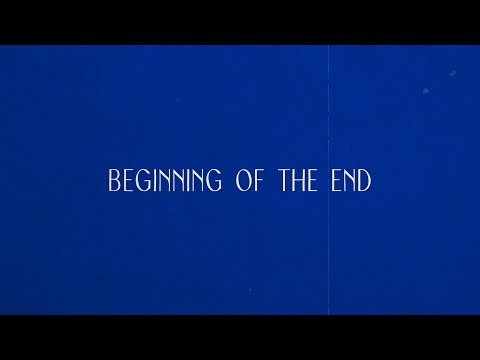 Video thumbnail for Beginning of the End