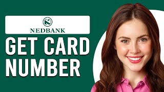 How To Get A Card Number On The Nedbank App (How To Find Card Number On The Nedbank App)