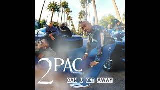 2pac - Can U Get Away (Rmx)