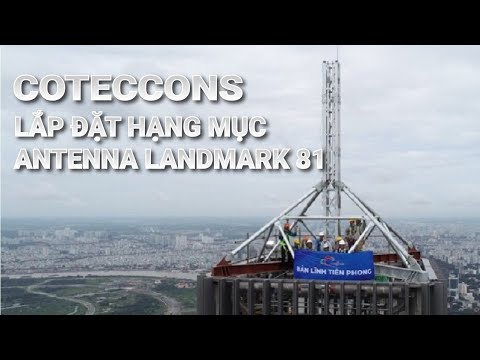 Coteccons chinh phục hạng mục Antenna Landmark 81 (English Subtitle)