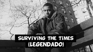 Nas - Surviving The Times [Legendado]