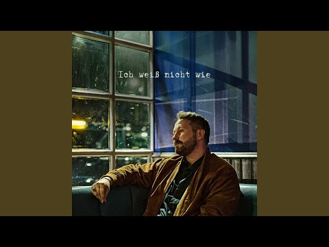 Ich weiß nicht wie