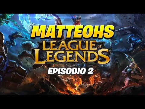 MATTEOHS LIVE | LEAGUE OF LEGENDS | EP. 2