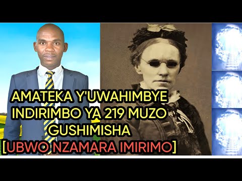Amateka y'uwahimbye Indirimbo ya "219 UBWO NZAMARA IMIRIMO NGO NZEZERE KU ISI "| Mugushimisha,menya