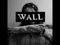 Wall - Left to Wonder 