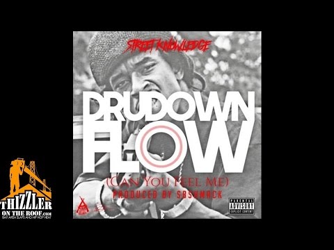 Street Knowledge - Dru Down Flow [Can You Feel Me] [Prod. SB Shmack] [Thizzler.com]