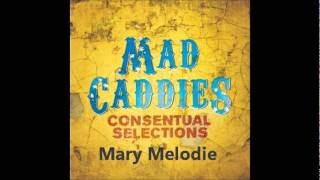 Mad Caddies - Mary Melody