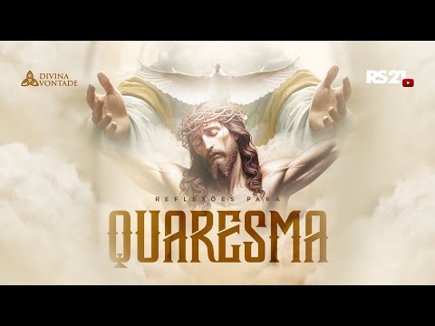 Reflexões para a Quaresma - 36º Dia | #redeseculo21 #rs21