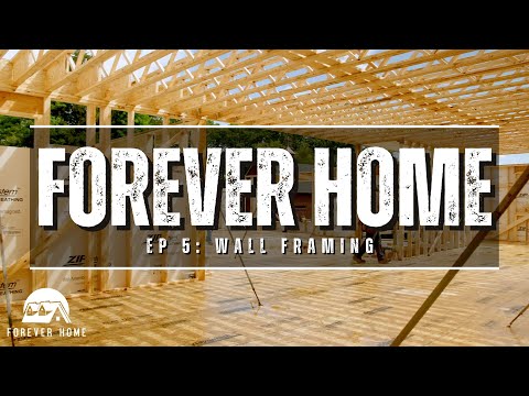 Forever Home | Episode 5- Wall Framing