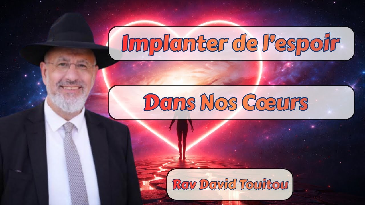 Implanter de l’espoir dans nos cœurs (Rabbi)