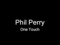 Phil Perry - One Touch.wmv