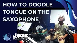 How To Doodle Tongue On The Saxophone
