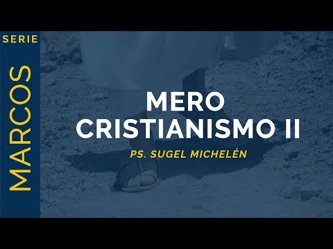 Mero Cristianismo II | Marcos 9:43-50 | Ps. Sugel Michelén