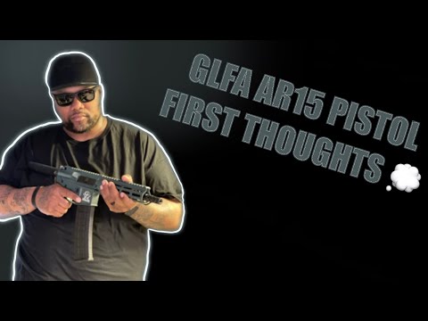 GLFA AR 15 PISTOL 1ST THOUGHTS \u0026 UNBOXING
