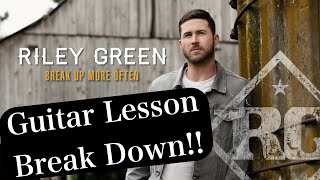 Break up more often By: Riley Green Guitar Lesson