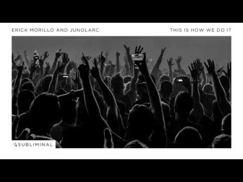 Erick Morillo feat. Junolarc - This Is How We Do It