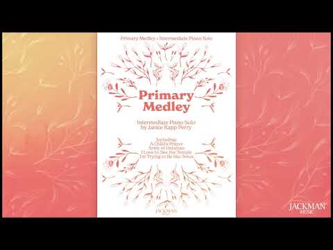 Primary Medley - Intermediate Piano Solo - Janice Kapp Perry