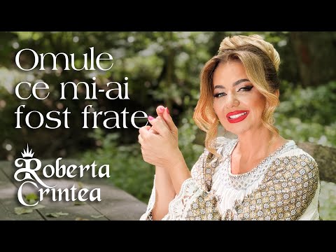Roberta Crintea - Omule ce mi-ai fost frate