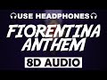 AFC Fiorentina Official Anthem (8D AUDIO) | Himno del ACF Fiorentina | Theme Song