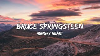 Bruce Springsteen - Hungry Heart (Lyrics) 🎵