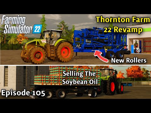 FS22 Timelapse Thornton Farm Ep 105/SEEDING WHEAT & CANOLA/NEW ROLLERS/SELLING THE SOYBEAN OIL