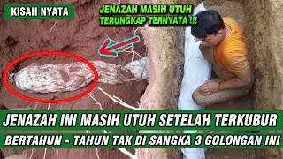 Download lagu JEN4Z4H ❗ INI MASIH UTUH SETALAH DI KUBUR BERTAHUN TAHUN TERNYATA SEMASA HIDUP 3 GOLONGAN TERMASUK mp3