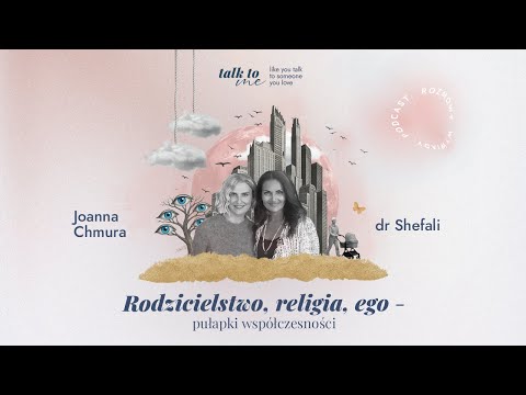 Dr. Shefali: Parenthood, religion and ego - Talk to me #34 (Polish subtitles)