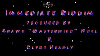Immediate Riddim Mix (Dr. Bean Soundz)[2005 MasterMind Productions]