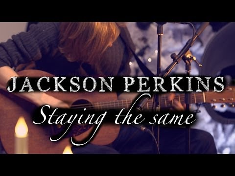 Staying the same - Jackson Perkins | Acoustic demo