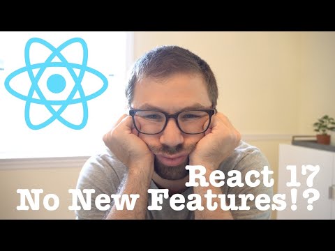 React 17: No New Features!? (comedy sketch)