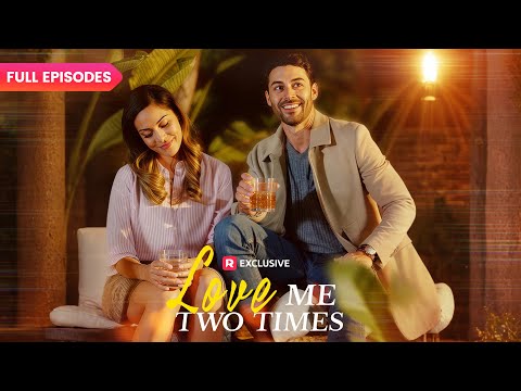⭐Love Me Two Times FULL EPISODES | ReelShort