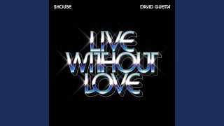 Kadr z teledysku Live Without Love tekst piosenki Shouse & David Guetta