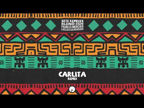 BLOND:ISH, Francis Mercier, Amadou & Mariam - Sete (Carlita Remix) | Insomniac Records