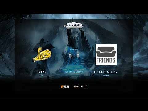 FRIENDS vs YES игра 2 | Beyond The Summit RU BTS 4 [22.06.2016]